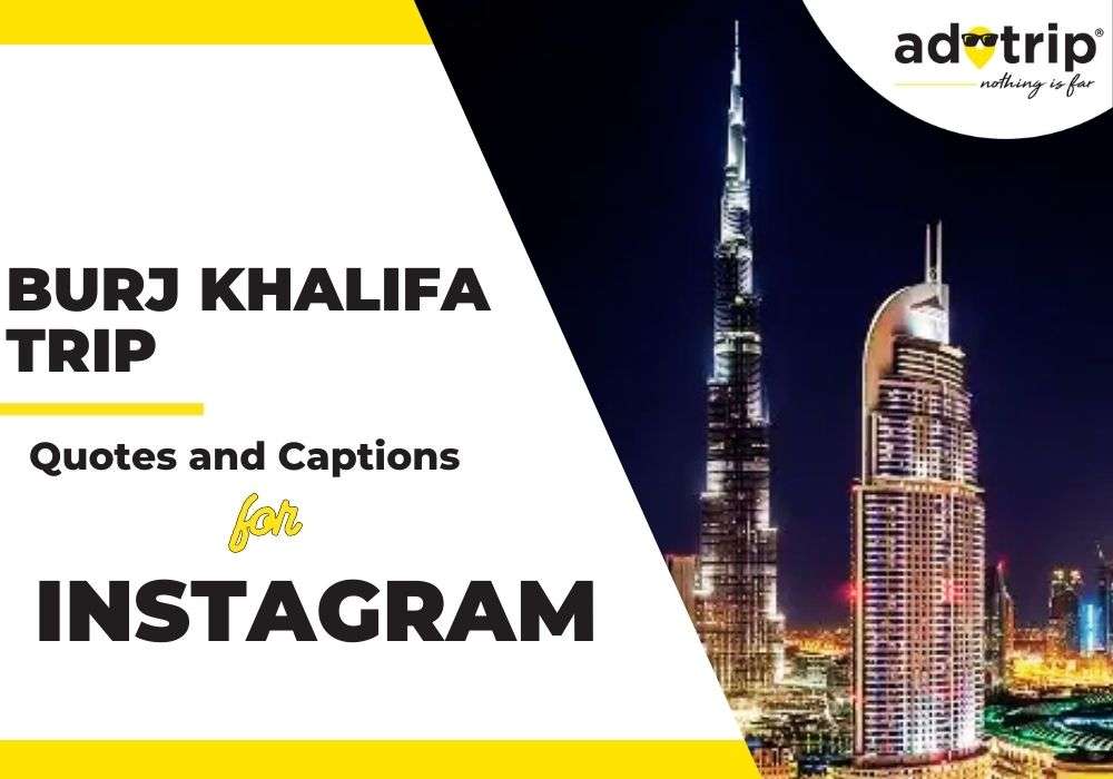Burj Khalifa  Trip Quotes And Captions For Instagram